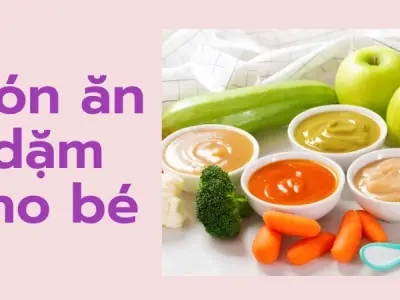 Món ăn dặm cho bé theo từng tháng tuổi chuẩn khoa học