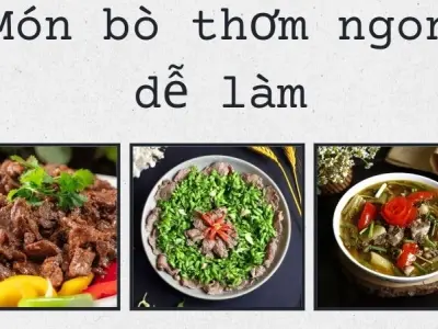 Món ngon từ thịt bò dễ làm, hương vị đậm đà cuốn hút mê ly