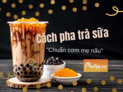 Công Thức Pha Chế Trà Sữa Thơm Ngon Chuẩn Vị Tại Nhà Năm 2026