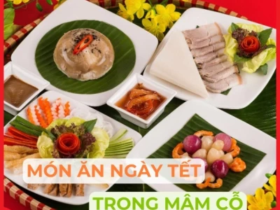 Khám phá tinh hoa ẩm thực: Món ăn ngày Tết Việt Nam truyền thống và hiện đại