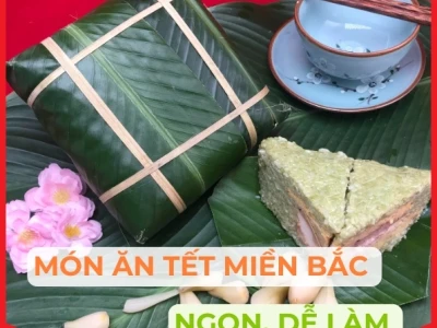 Khám phá tinh hoa ẩm thực ngày Tết miền Bắc: Các món ăn truyền thống không thể thiếu