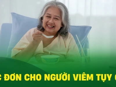 Thực đơn cho người viêm tụy cấp: Chế độ ăn hồi phục và cải thiện sức khỏe